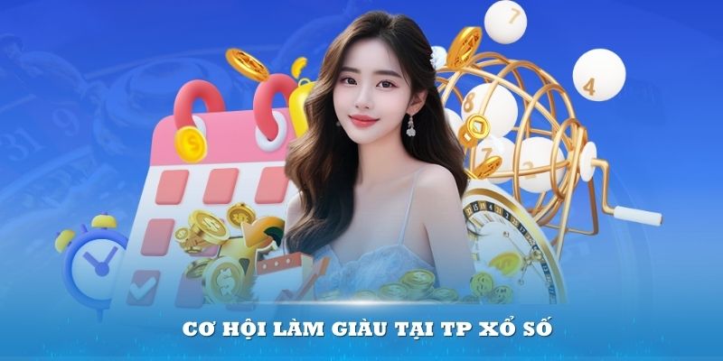 Cơ hội làm giàu tại TP Xổ số khi bỏ 1k để nhận về 8880k