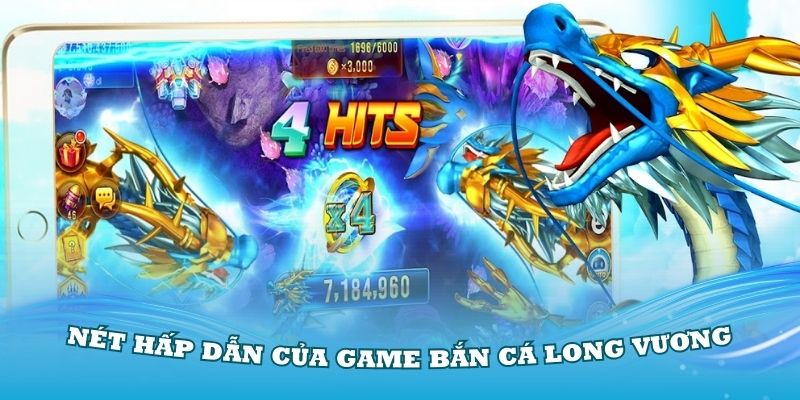 Khám phá những nét hấp dẫn của game bắn cá Long Vương