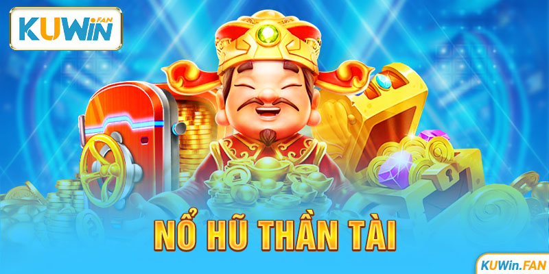 Nổ Hũ Thần Tài