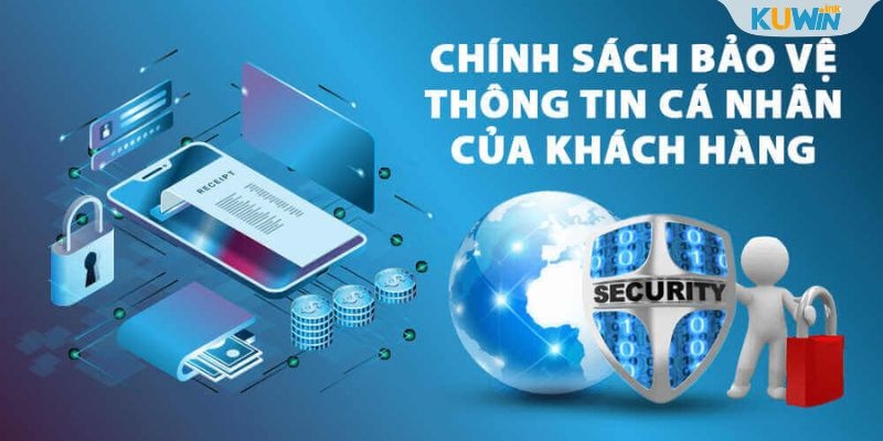 Những nội dung của chính sách bảo mật của nhà cái Kuwin