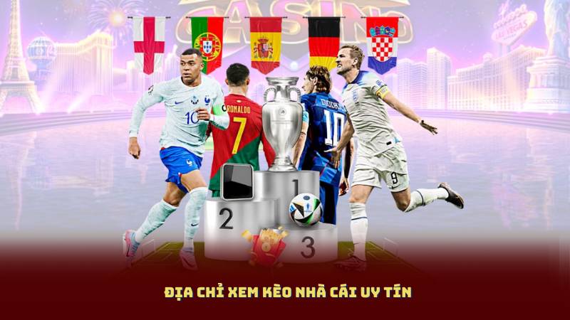 Địa chỉ xem Kèo Nhà Cái uy tín