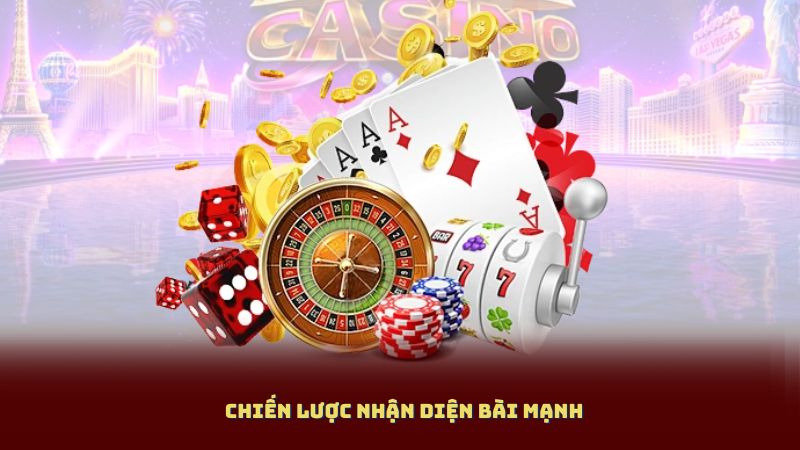 Chiến Lược Nhận Diện Bài Mạnh