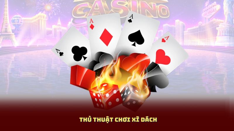 Thủ Thuật Chơi Xì Dách: 3 Nước Đi Quyết Định Thắng